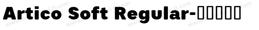 Artico Soft Regular字体转换